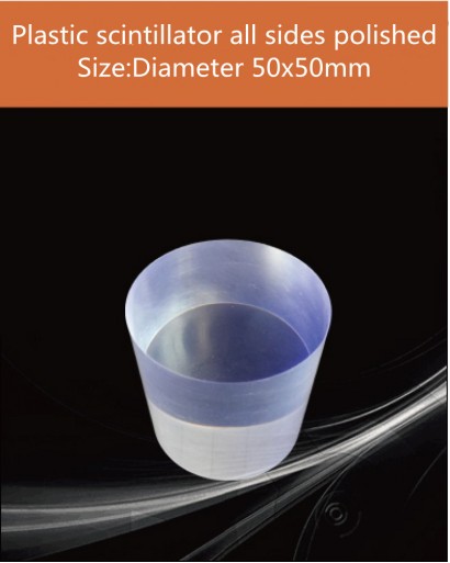 Plastic scintillator material, equivalent Eljen EJ 200 or Saint gobain BC 408  scintillator,  Diameter 50mm x 50mm All sides polished
